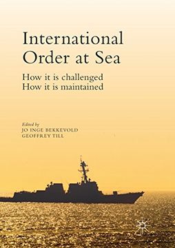 portada International Order at Sea: How it is Challenged. How it is Maintained. (en Inglés)