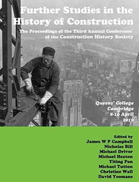 portada Further Studies in the History of Construction: The Proceedings of the Third Annual Conference of the Construction History Society (en Inglés)