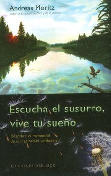 portada Escucha el Susurro, Vive tu Sueño: Descubre el Manantial de la in Spiracion Verdadera (in Spanish)