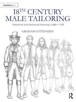 portada 18Th Century Male Tailoring: Theatrical and Historical Tailoring C1680 – 1790 