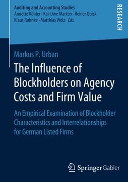 portada The Influence of Blockholders on Agency Costs and Firm Value: An Empirical Examination of Blockholder Characteristics and Interrelationships for German Listed Firms (Auditing and Accounting Studies)