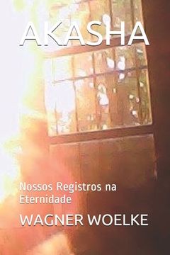 portada Akasha: Nossos Registros na Eternidade (en Portugués)
