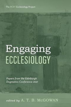 portada Engaging Ecclesiology: Papers From the Edinburgh Dogmatics Conference 2021 (The Rcrt Ecclesiology Project) (in English)