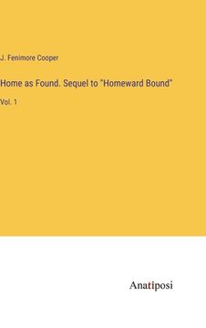 portada Home as Found. Sequel to "Homeward Bound": Vol. 1 (en Inglés)