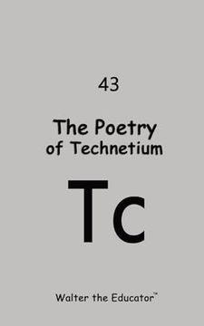 portada The Poetry of Technetium