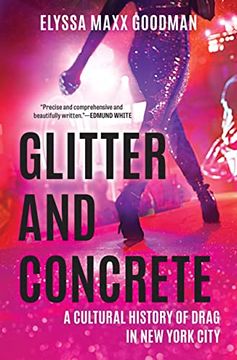 portada Glitter and Concrete: A Cultural History of Drag in new York City (en Inglés)