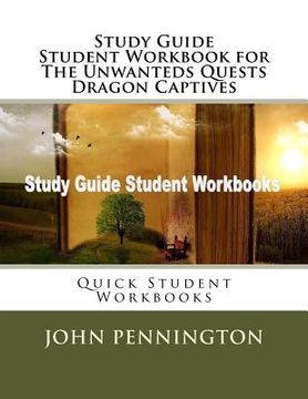 portada Study Guide Student Workbook for The Unwanteds Quests Dragon Captives: Quick Student Workbooks (en Inglés)