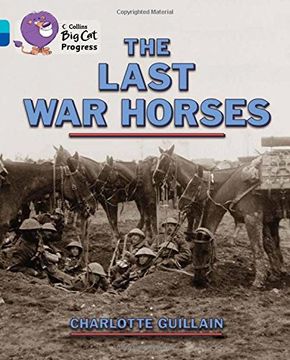 portada Last war Horses,The - Band 7/Band 16 - big cat Progress (en Inglés)