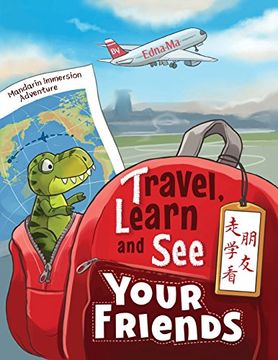 portada Travel, Learn and See Your Friends: Adventures in Mandarin Immersion