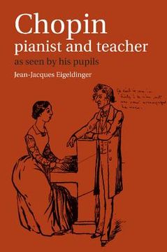 portada Chopin: Pianist and Teacher Paperback: As Seen by his Pupils (en Inglés)