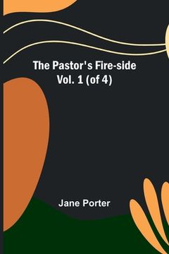portada The Pastor's Fire-side Vol. 1 (of 4) (en Inglés)