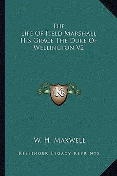 portada the life of field marshall his grace the duke of wellington v2 (in English)