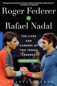 portada Roger Federer And Rafael Nadal: The Lives And Careers Of Two Tennis Legends (en Inglés)