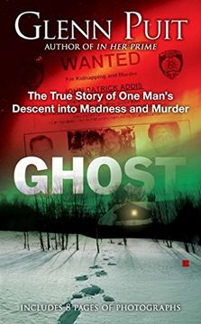 portada Ghost: The True Story of one Man's Descent Into Madness and Murder (in English)