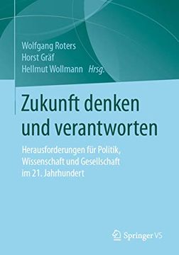 portada Zukunft Denken und Verantworten: Herausforderungen für Politik, Wissenschaft und Gesellschaft im 21. Jahrhundert (in German)