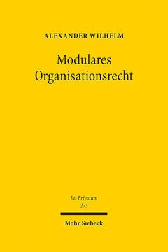 portada Modulares Organisationsrecht: Ein Perspektivwechsel Im Organisationsprivatrechtlichen Denken Unter Besonderer Berucksichtigung Der Sogenannten Daos (in German)