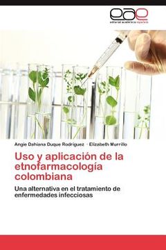 portada uso y aplicaci n de la etnofarmacolog a colombiana (en Inglés)