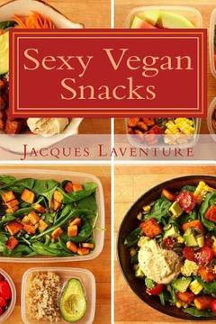 portada Sexy Vegan Snacks (en Inglés)