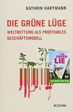 portada Die Grüne Lüge: Weltrettung als Profitables Geschäftsmodell (en Alemán)