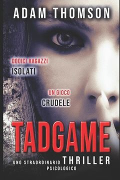 portada Tadgame: (Un romanzo giallo, un thriller psicologico mozzafiato e coinvolgente) (en Italiano)