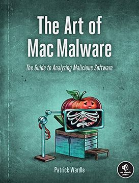 portada The Art of Mac Malware: The Guide to Analyzing Malicious Software (en Inglés)