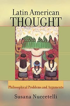 portada Latin American Thought: Philosophical Problems and Arguments (en Inglés)
