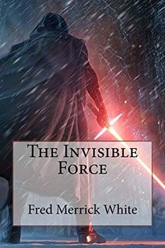portada The Invisible Force Fred Merrick White 