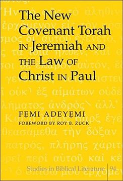 portada The New Covenant Torah in Jeremiah and the Law of Christ in Paul (Studies in Biblical Literature)