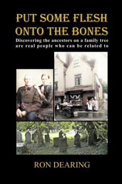 portada Put Some Flesh Onto the Bones: Discovering the Ancestors on a Family Tree are Real People who can be Related to (in English)