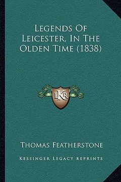 portada legends of leicester, in the olden time (1838) (in English)