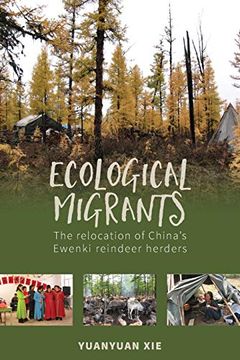 portada Ecological Migrants: The Relocation of China's Ewenki Reindeer Herders (in English)