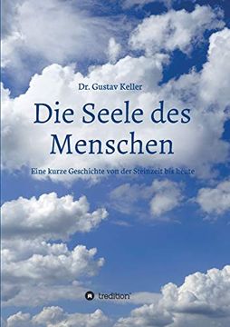 portada Die Seele des Menschen: Eine Kurze Geschichte von der Steinzeit bis Heute (en Alemán)
