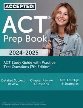 portada ACT Prep Book 2024-2025: ACT Study Guide with Practice Test Questions [7th Edition] (in English)