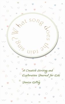 portada What Song does the Rain Sing?: Creative Writing and Exploration Journal for Kids (in English)