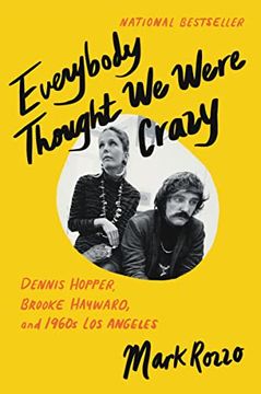 portada Everybody Thought We Were Crazy: Dennis Hopper, Brooke Hayward, and 1960s Los Angeles (en Inglés)