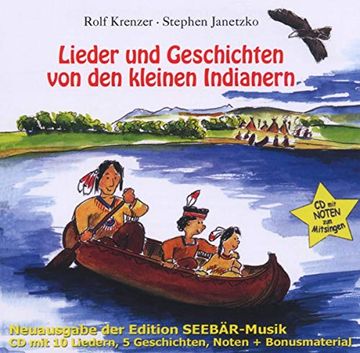 portada Lieder und Geschichten von den Kleinen Indianern, 1 Audio-Cd: Mit 10 Liedern, 5 Geschichten, Noten und Bonusmaterial. 75 Min.