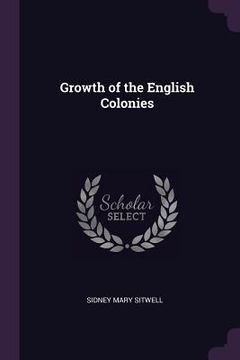 portada Growth of the English Colonies (en Inglés)
