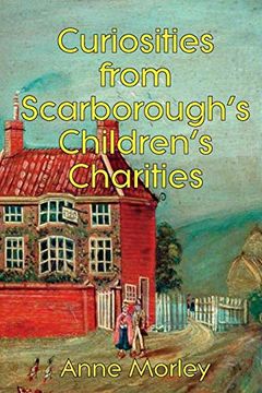 portada Curiosities From Scarborough's Children's Charities (en Inglés)