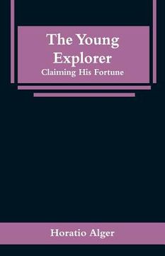 portada The Young Explorer: Claiming His Fortune (in English)