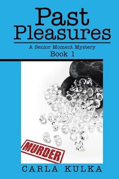 portada Past Pleasures: A Senior Moment Mystery Book 1 (en Inglés)