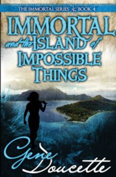 portada Immortal and the Island of Impossible Things: 4 (The Immortal Series) (en Inglés)