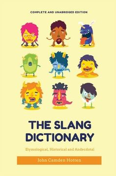portada The Slang Dictionary: Etymological, Historical and Anecdotal (complete and unabridged edition) (in English)