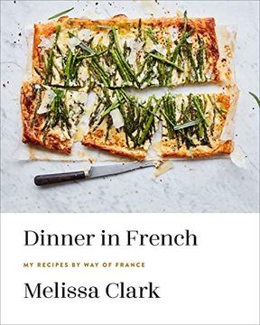 portada Dinner in French: My Recipes by way of France: A Cookbook (in English)