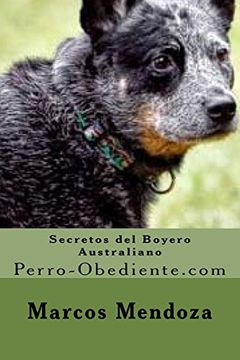 portada Secretos del Boyero Australiano: Perro-Obediente. Com