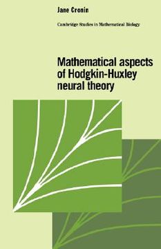 portada Mathematical Aspects of Hodgkin-Huxley Neural Theory (Cambridge Studies in Mathematical Biology) (en Inglés)