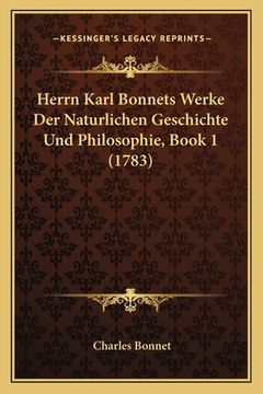 portada Herrn Karl Bonnets Werke Der Naturlichen Geschichte Und Philosophie, Book 1 (1783) (en Alemán)