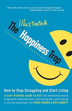 portada The Illustrated Happiness Trap: How to Stop Struggling and Start Living (en Inglés)