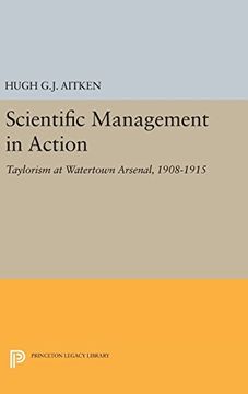 portada Scientific Management in Action: Taylorism at Watertown Arsenal, 1908-1915 (Princeton Legacy Library) (en Inglés)