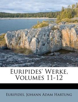 portada euripides' werke, volumes 11-12 (in English)