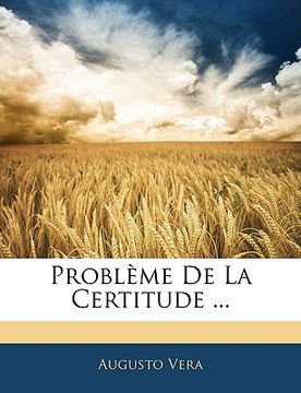 portada Problème de la Certitude ... (en Francés)
